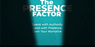 The Presence Factor