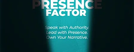 The Presence Factor