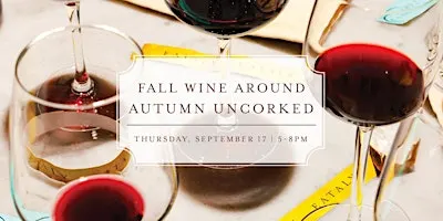 Fall Wine Around: Autumn Uncorked