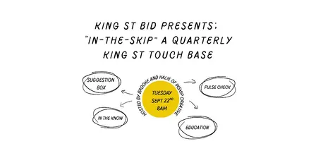 In-The-Skip; a quarterly King St touch base