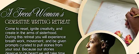 A Freed Woman's  Generative  Writing Retreat