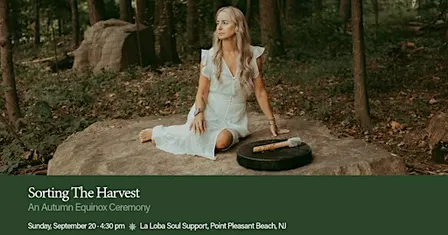 Sorting The Harvest: An Autumn Equinox Ceremony