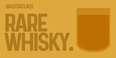 Masterclass: Rare Whisky.