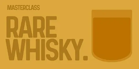 Masterclass: Rare Whisky.