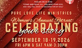 Pure Love Life Ministry Women's Annual Retreat: Celebrating Your Story