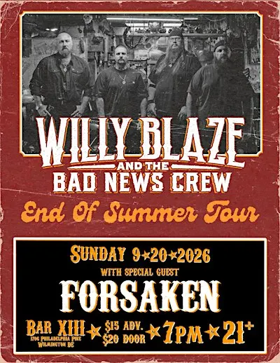 Willy Blaze & The Bad News Crew + Forsaken
