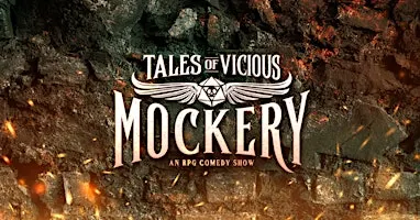 Tales Of Vicious Mockery: An RPG Comedy Show