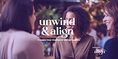 Women Leaders: Unwind & Align Happy Hour