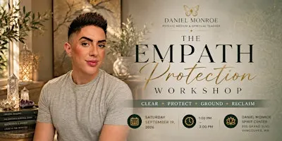 The Empath Protection Workshop with Psychic Medium Daniel Monroe.