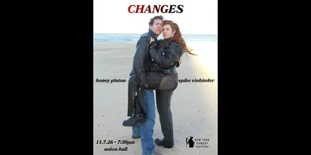 Honey Pluton and Spike Einbinder present: Changes