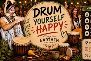 Drum Yourself Happy w’ Benji from Earthen Rhythms