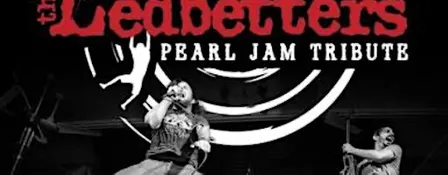THE LEDBETTERS (PEARL JAM TRIBUTE)