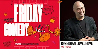 Friday Night Comedy  w/ Brendhan Lovegrove & Friends!