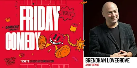 Friday Night Comedy w/ Brendhan Lovegrove & Friends!