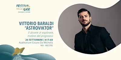 VITTORIO BARALDI - Il dovere di esplorare - Festival delle Idee