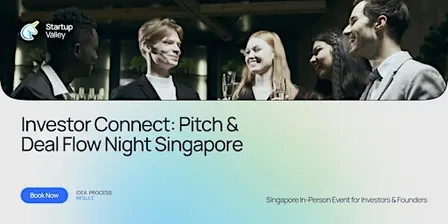 Investor Connect: Pitch & Deal Flow Night in Singapore