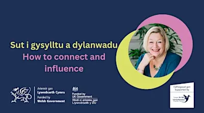 Sut i gysylltu a dylanwadu | How to connect and influence