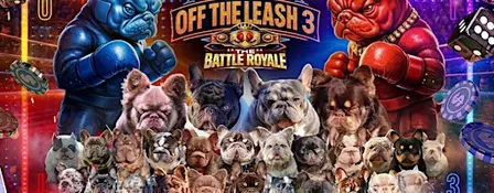OFF THE LEASH 3: THE BATTLE ROYALE