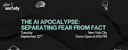 After5NewYork- The AI Apocalypse: Separating Fear From Fact