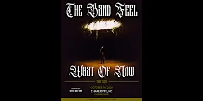 THE BAND FEEL - What of Now Tour with Wes Parker