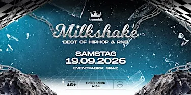 MILKSHAKE x EVENTFABRIK GRAZ | HIPHOP, RNB & URBAN MUSIC | 19.09.2026