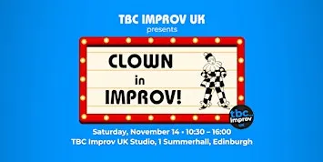 Clown in Improv! w/ TBC Improv UK