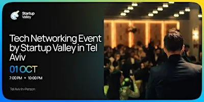 Tech Networking Event by Startup Valley in Tel Aviv