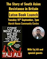 The Story of South Asian Resistance in Britain - Luton Book Launch