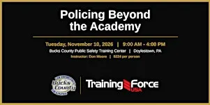 Policing Beyond the Academy: Professional Development- Doylestown, PA