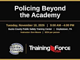 Policing Beyond the Academy: Professional Development- Doylestown, PA