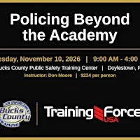 Policing Beyond the Academy: Professional Development- Doylestown, PA