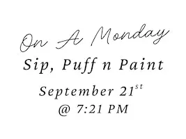 Sip, Puff n Paint on a Monday