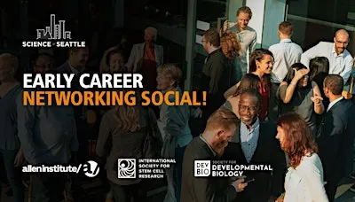 Early Career Stem Cell & Developmental Biology Networking Social