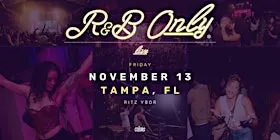 R&B ONLY LIVE - Tampa, FL