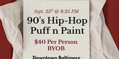 90's Hip-Hop! Sip, Puff n Paint!