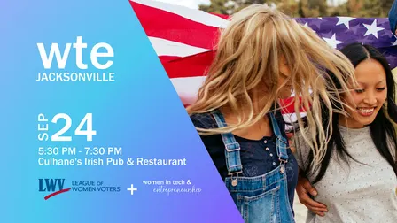 Women in Tech & Entrepreneurship - Jacksonville Voter Education Mixer