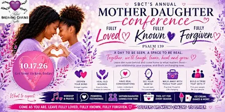 Sisters Breaking Chains Together Mother and Daughter Conference