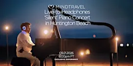 MindTravel September Silent Piano Concert  in Huntington Beach