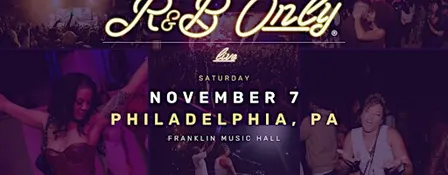 R&B ONLY LIVE - Philadelphia, PA