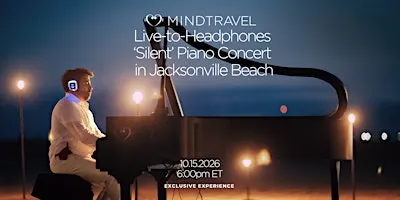 MindTravel October Live-to-Headphones Piano Concert in Jacksonville Beach
