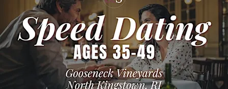 Speed Dating Ages 35-49 in North Kingstown, RI at Gooseneck Vineyards