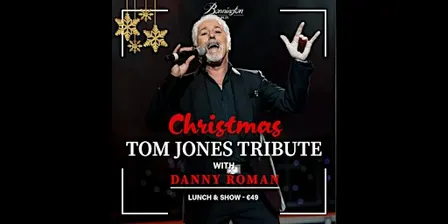 Tom Jones Tribute with Danny Roman Christmas Show