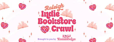 Raleigh Galentine's-themed Indie Bookstore Crawl w/ Katie Karambelas