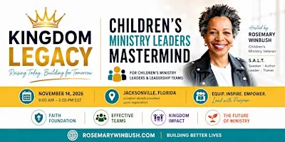 Kingdom Legacy: Children’s Ministry Leadership Mastermind