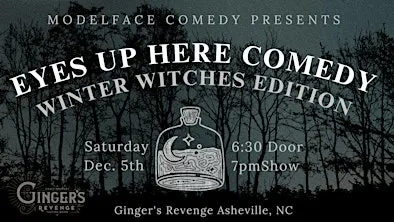 Eyes Up Here Comedy: Winter Witches Edition