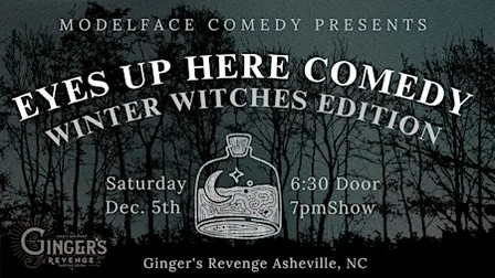 Eyes Up Here Comedy: Winter Witches Edition