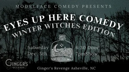 Eyes Up Here Comedy: Winter Witches Edition