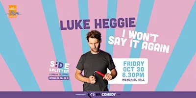 Luke Heggie - I won't say it again (Side Splitter Comedy Festival)