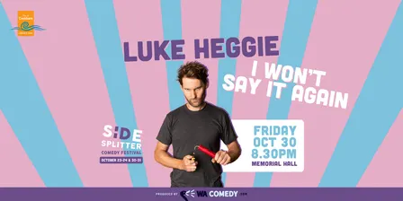 Luke Heggie - I won't say it again (Side Splitter Comedy Festival)