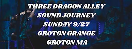 THREE DRAGON ALLEY SOUND JOURNEY 9/27